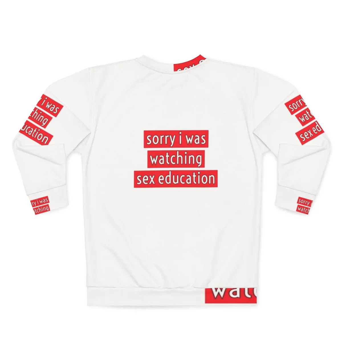 "Sorry I Was Watching Sex Education" Funny Netflix Sweatshirt